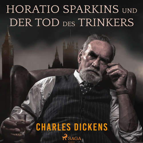 Hoerbuch Horatio Sparkins / Der Tod des Trinkers (Ungekürzt) - Charles Dickens - Ursula Berlinghof