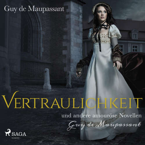 Hoerbuch Vertraulichkeit und andere amouröse Novellen (Ungekürzt) - Guy De Maupassant - Anja Bilabel