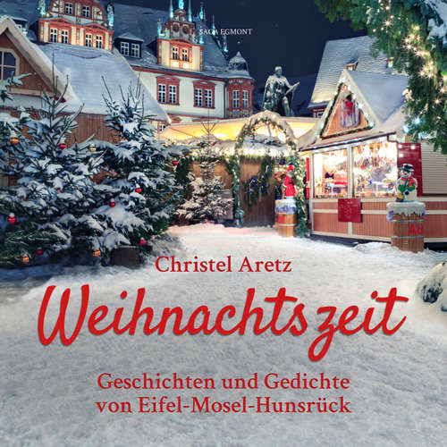 Hoerbuch Weihnachtszeit - Geschichten und Gedichte von Eifel-Mosel-Hunsrück (Ungekürzt) - Christel Aretz - Eva Kraiss