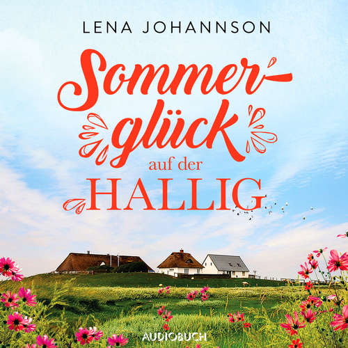 Hoerbuch Sommerglück auf der Hallig (Die Halligärztin 3) - Lena Johannson - Isabell Korda