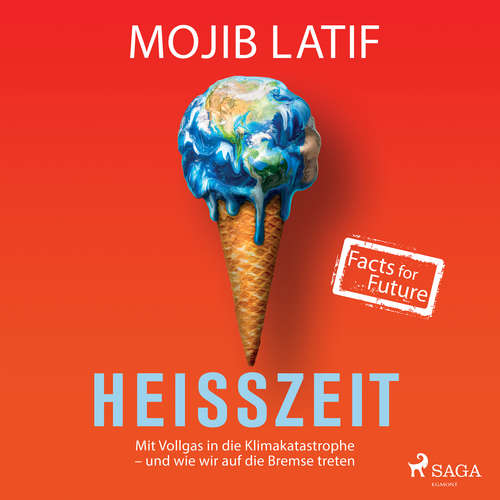 Hoerbuch Heißzeit: Mit Vollgas in die Klimakatastrophe - und wie wir auf die Bremse treten - Mojib Latif - Irina Salkow