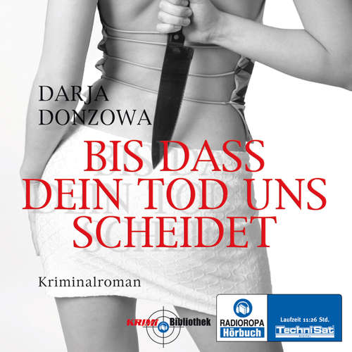 Hoerbuch Bis dass dein Tod uns scheidet (Ungekürzt) - Darja Donzowa - Katinka Springborn
