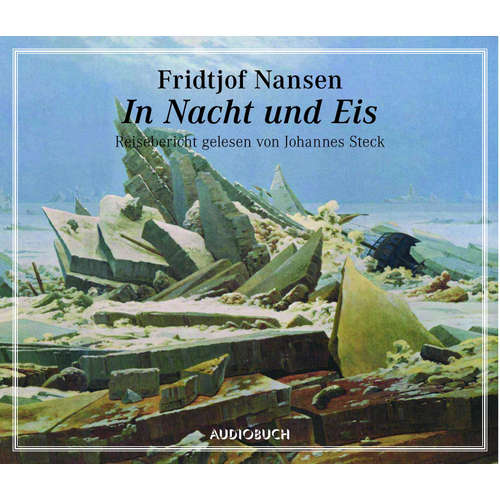 Hoerbuch In Nacht und Eis - Fridtjof Nansen - Johannes Steck