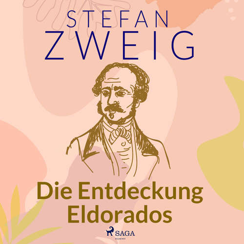 Hoerbuch Die Entdeckung Eldorados - Stefan Zweig - Reiner Unglaub