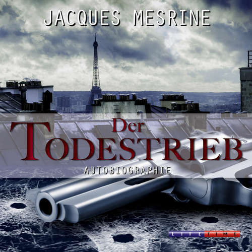 Hoerbuch Der Todestrieb (Gekürzt) - Jacques Mesrine - Claude Oliver Rudolph