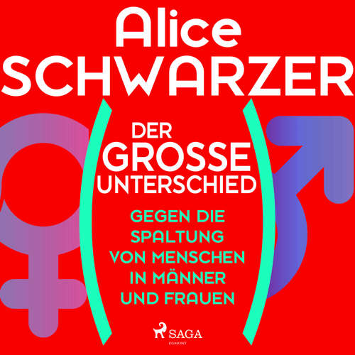 Hoerbuch Der große Unterschied. Gegen die Spaltung von Menschen in Männer und Frauen - Alice Schwarzer - Alice Schwarzer