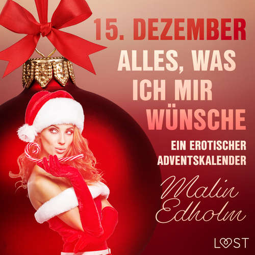 Hoerbuch 15. Dezember: Alles, was ich mir wünsche – ein erotischer Adventskalender - Malin Edholm - Victoria Winther