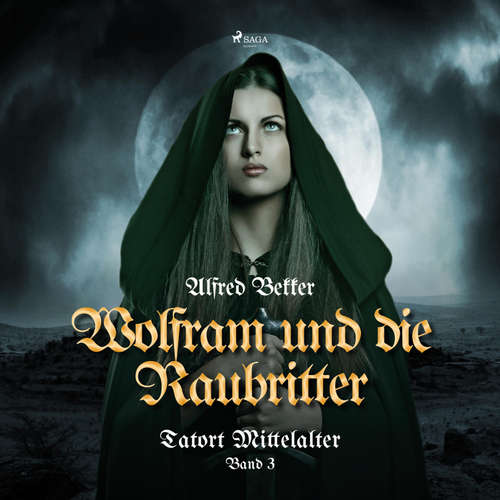 Hoerbuch Wolfram und die Raubritter (Tatort Mittelalter, Band 3) - Alfred Bekker - Petra Pavel