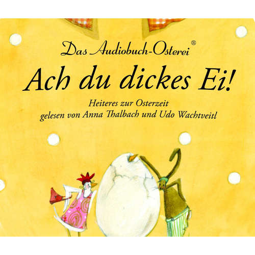Hoerbuch Ach du dickes Ei! - Anonym - Anna Thalbach