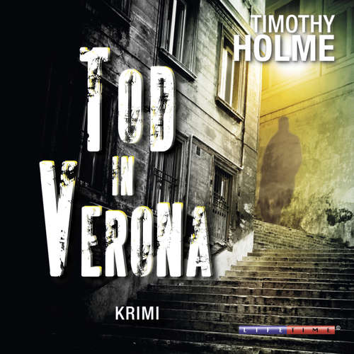 Hoerbuch Tod in Verona (Gekürzt) - Timothy Holme - Philipp Lukas Lang