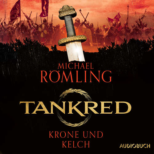 Hoerbuch Tankred - Krone und Kelch - Michael Römling - Oliver Rohrbeck