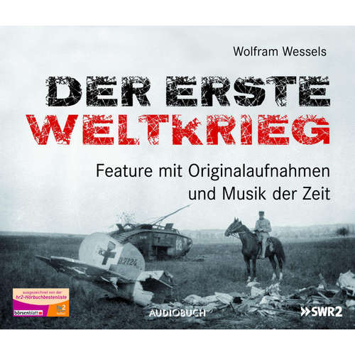Hoerbuch Der Erste Weltkrieg (Neuausgabe) - Wolfram Wessels - Frank Stöckle