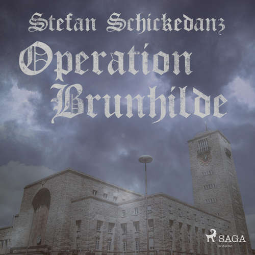 Hoerbuch Operation Brunhilde (Ungekürzt) - Stefan Schickedanz - Sebastian Walch
