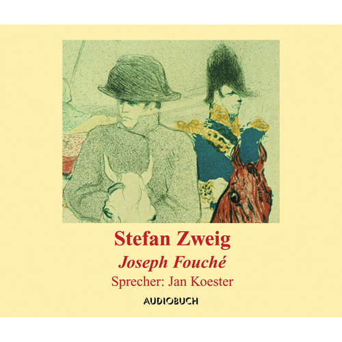 Hoerbuch Joseph Fouché - Stefan Zweig - Jan Koester