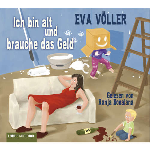 Hoerbuch Ich bin alt und brauche das Geld - Eva Völler - Ranja Bonalana Hoerbuch Ich bin alt und brauche das Geld - Eva Völler - Ranja Bonalana