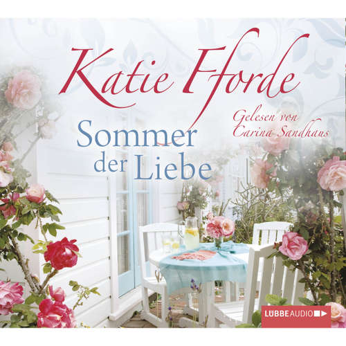 Hoerbuch Sommer der Liebe - Katie Fforde - Carina Sandhaus