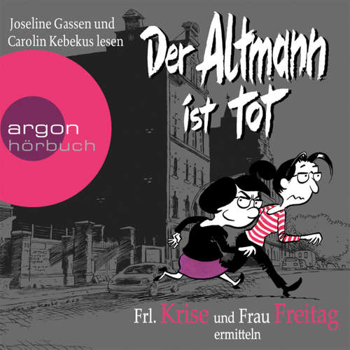 Hoerbuch Der Altmann ist tot - Frl. Krise und Frau Freitag ermitteln - Frl. Krise - Carolin Kebekus