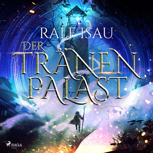 Hoerbuch Der Tränenpalast - Ralf Isau - Monty Arnold