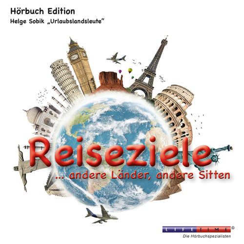 Hoerbuch Reiseziele ...andere Länder, andere Sitten (Ungekürzt) - Helge Sobik - Rainer M. Ehrhardt