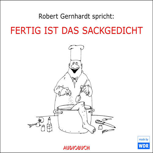Hoerbuch Fertig ist das Sackgedicht - Robert Gernhardt - Robert Gernhardt