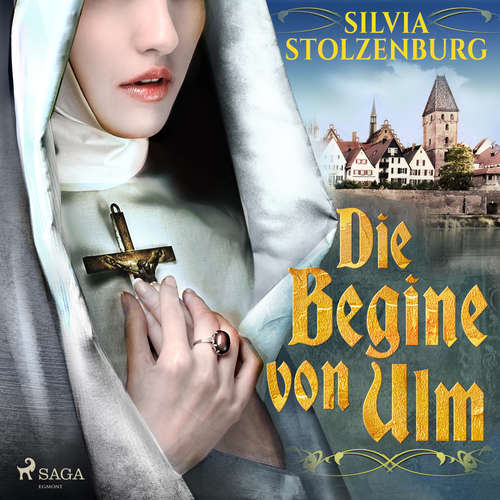 Hoerbuch Die Begine von Ulm - Silvia Stolzenburg - Carolin-Therese Wolff