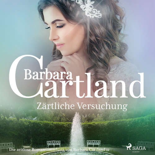 Hoerbuch Zärtliche Versuchung (Die zeitlose Romansammlung von Barbara Cartland 12) - Barbara Cartland - Beate Rysopp