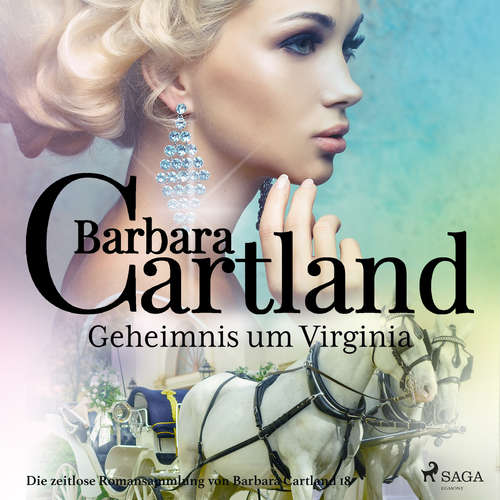 Hoerbuch Geheimnis um Virginia (Die zeitlose Romansammlung von Barbara Cartland 30) - Barbara Cartland - Hannah Baus