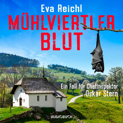 Hoerbuch Mühlviertler Blut - Ein Fall für Chefinspektor Oskar Stern - Eva Reichl - Marko Formanek