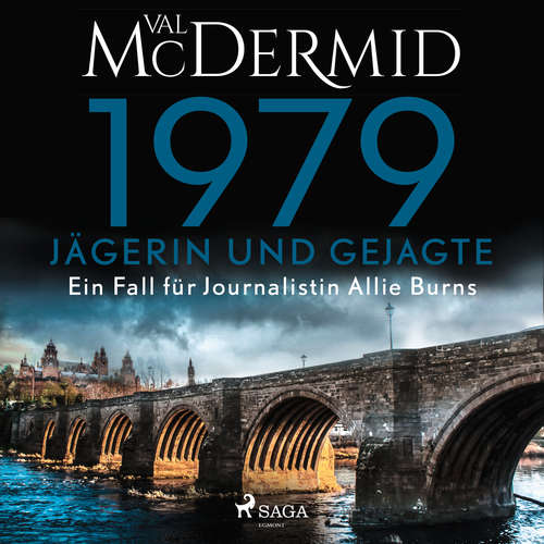 Hoerbuch 1979 - Jägerin und Gejagte (Ein Fall für Journalistin Allie Burns, Band 1) - Val McDermid - Alexandra Sagurna