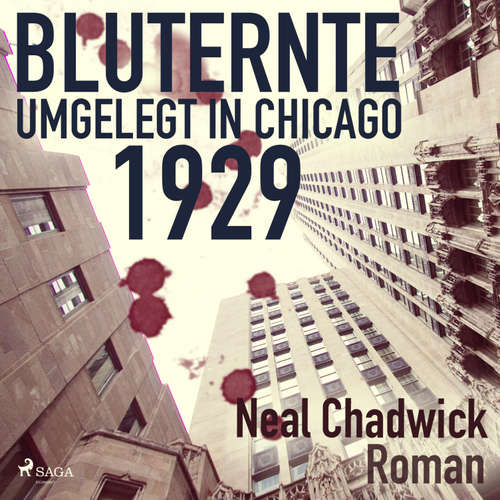 Hoerbuch Bluternte 1929 - Umgelegt in Chicago (Ungekürzt) - Neal Chadwick - Christoph Nolte