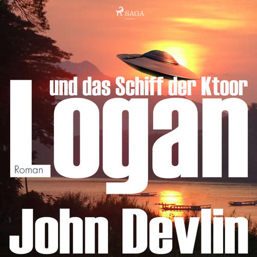 Hoerbuch Logan und das Schiff der Ktoor (Ungekürzt) - John Devlin - Michael Korneffel