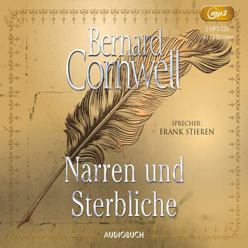 Hoerbuch Narren und Sterbliche - Bernard Cornwell - Frank Stieren