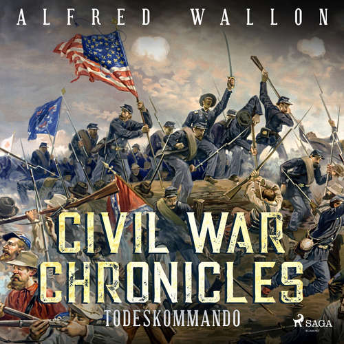 Hoerbuch Todeskommando - Civil War Chronical 1 (Ungekürzt) - Alfred Wallon - Thorsten Jost
