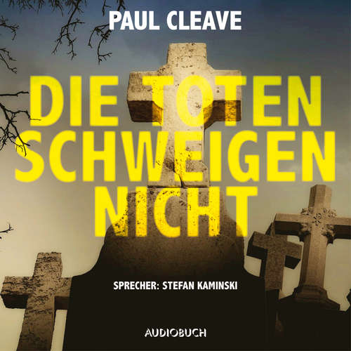 Hoerbuch Die Toten schweigen nicht - Paul Cleave - Stefan Kaminski