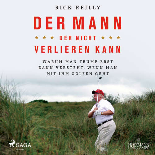 Hoerbuch Der Mann, der nicht verlieren kann: Warum man Trump erst dann versteht, wenn man mit ihm golfen geht - Rick Reilly - Michael Schwarzmaier