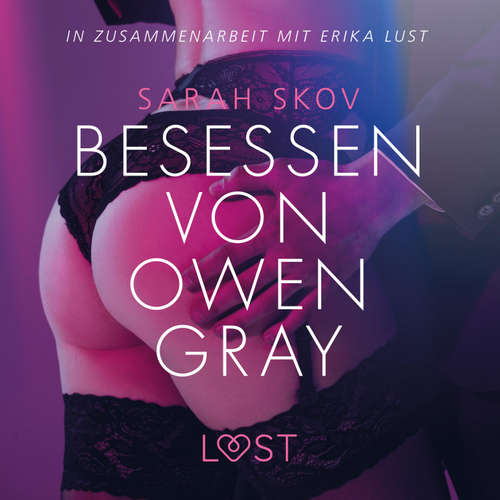 Hoerbuch Besessen von Owen Gray: Erika Lust-Erotik (Ungekürzt) - Sarah Skov - Helene Hagen