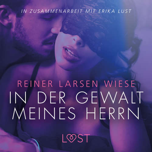 Hoerbuch In der Gewalt meines Herrn: Erika Lust-Erotik (Ungekürzt) - Reiner Larsen Wiese - Helene Hagen