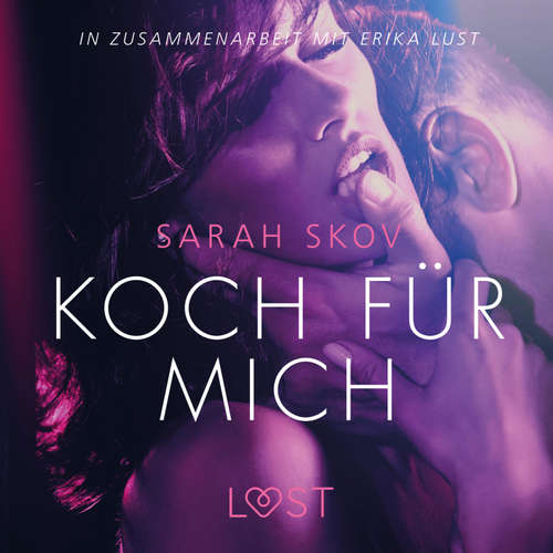 Hoerbuch Koch für mich: Erika Lust-Erotik (Ungekürzt) - Sarah Skov - Helene Hagen