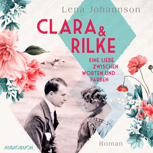 Hoerbuch Clara und Rilke - Lena Johannson - Xenia Noetzelmann