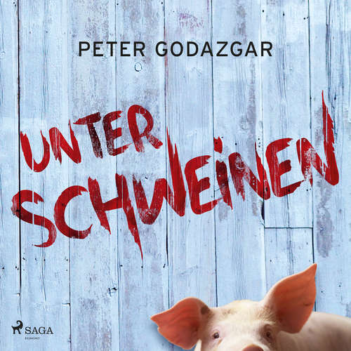 Hoerbuch Unter Schweinen - Peter Godazgar - Benjamin Plath
