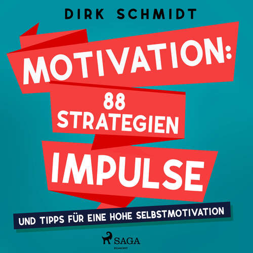 Hoerbuch Motivation: 88 Strategien, Impulse und Tipps für eine hohe Selbstmotivation - Dirk Schmidt - Andreas Herrler