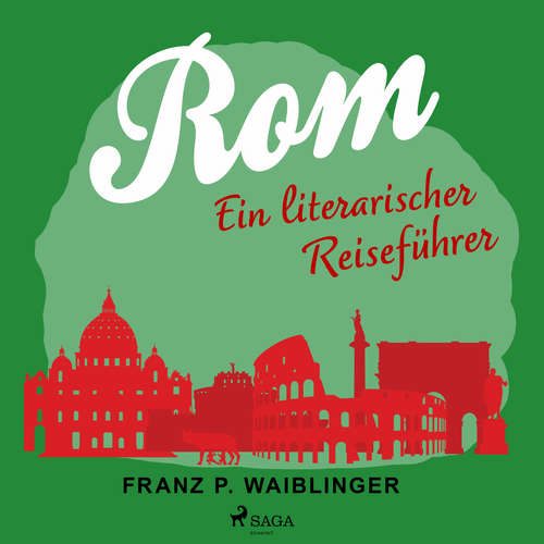 Hoerbuch Rom - ein literarischer Reiseführer - Franz P Waiblinger - Martin Falkman