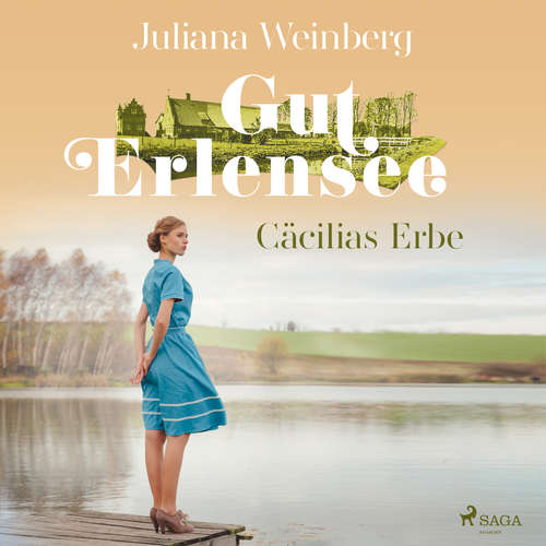 Hoerbuch Gut Erlensee – Cäcilias Erbe (Das Gut am Erlensee, Band 2) - Juliana Weinberg - Sandra Voss