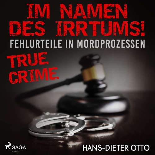 Hoerbuch Im Namen des Irrtums! - Fehlurteile in Mordprozessen - Hans-Dieter Otto - Senta Vogt