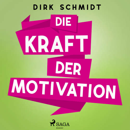 Hoerbuch Die Kraft der Motivation - Dirk Schmidt - Andreas Herrler