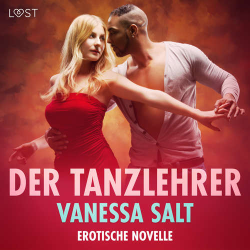 Hoerbuch Der Tanzlehrer - Erotische Novelle - Vanessa Salt - Lea Moor