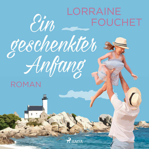 Hoerbuch Ein geschenkter Anfang - Lorraine Fouchet - Axel Wostry