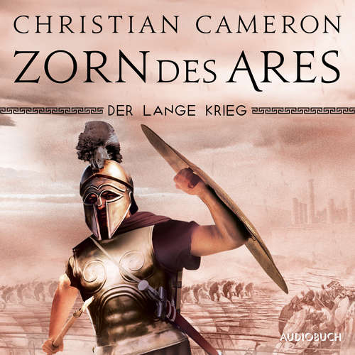 Hoerbuch Der lange Krieg: Zorn des Ares - Christian Cameron - Erich Wittenberg