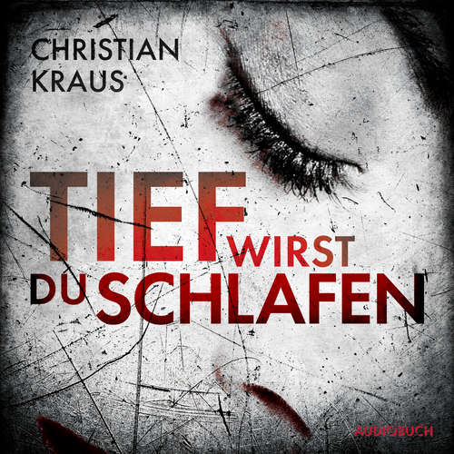 Hoerbuch Tief wirst du schlafen - Christian Kraus - Frank Stieren
