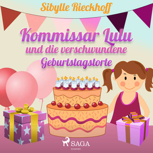 Hoerbuch Kommissar Lulu und die verschwundene Geburtstagstorte - Sibylle Rieckhoff - Uta Krömer